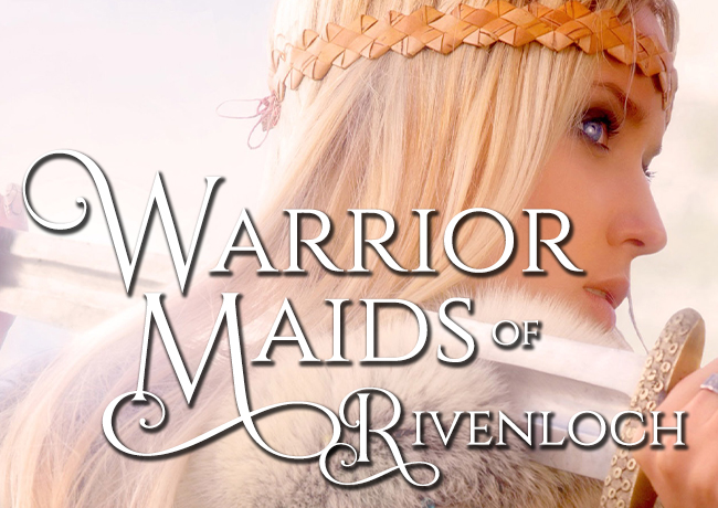 Explore the Series: The Warrior Maids of Rivenloch